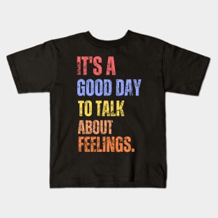 It's A Good Day to Talk About Feelings Retro Vintage Mental Health Kids T-Shirt